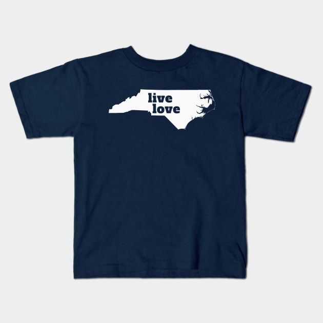 North Carolina - Live Love North Carolina Kids T-Shirt by Yesteeyear